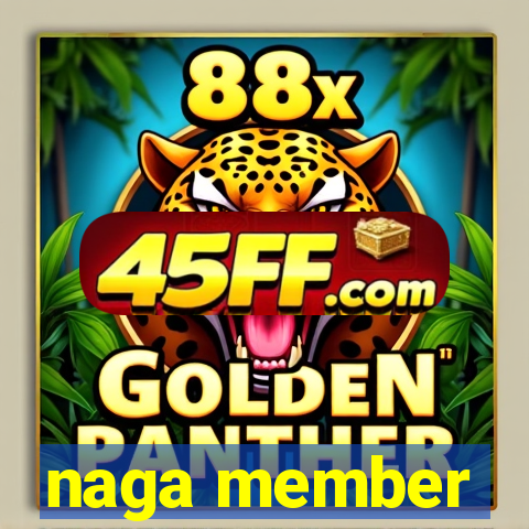 naga member